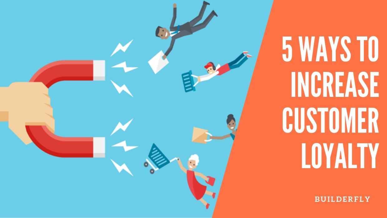 5 Ways to Increase Customer Loyalty