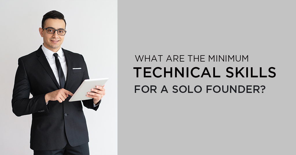 The minimum technical skills for a solo founder