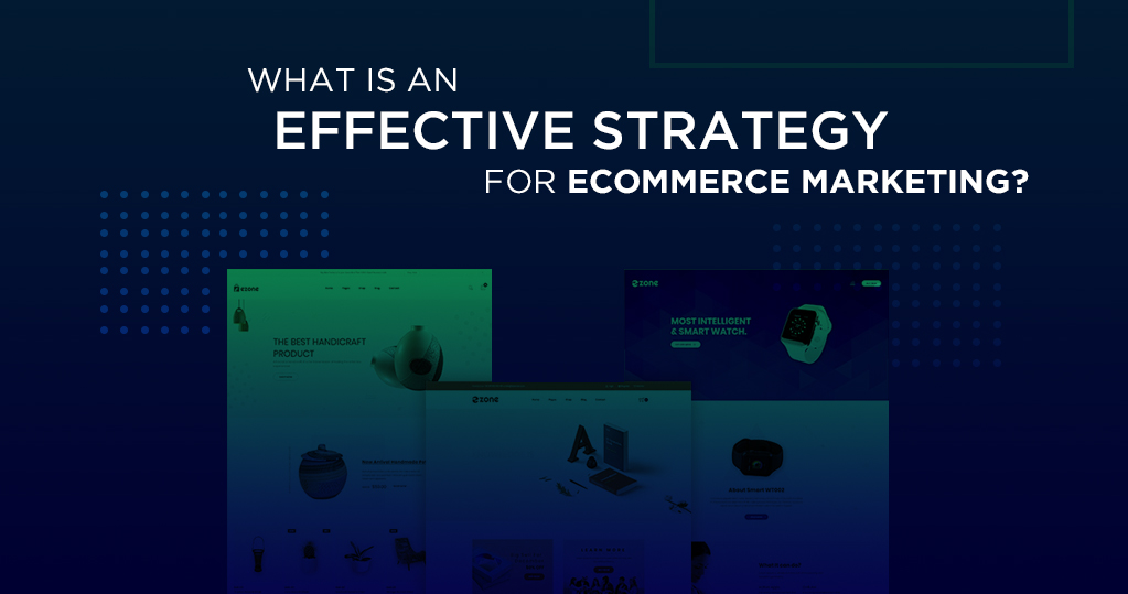 Effective strategy for ecommerce marketing